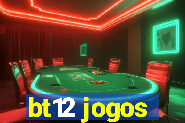 bt12 jogos